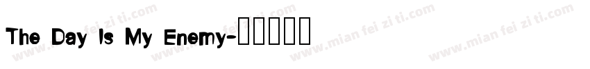 The Day Is My Enemy字体转换